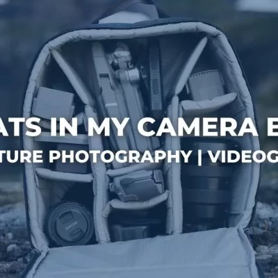 WHATS IN MY CAMERA BAG ADVENTURE PHOTOGRAPHY-videography